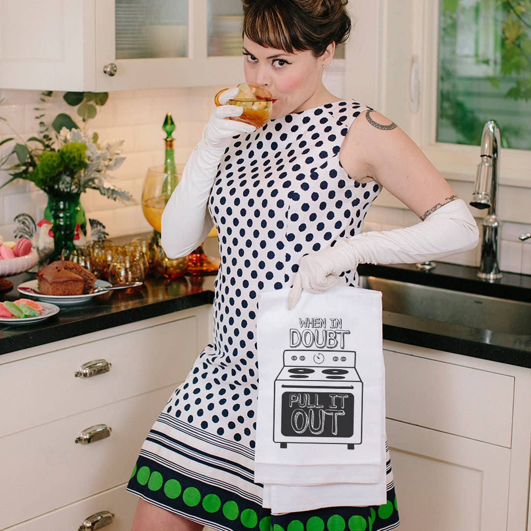 When In Doubt Pull It Out | Kitchen Towel