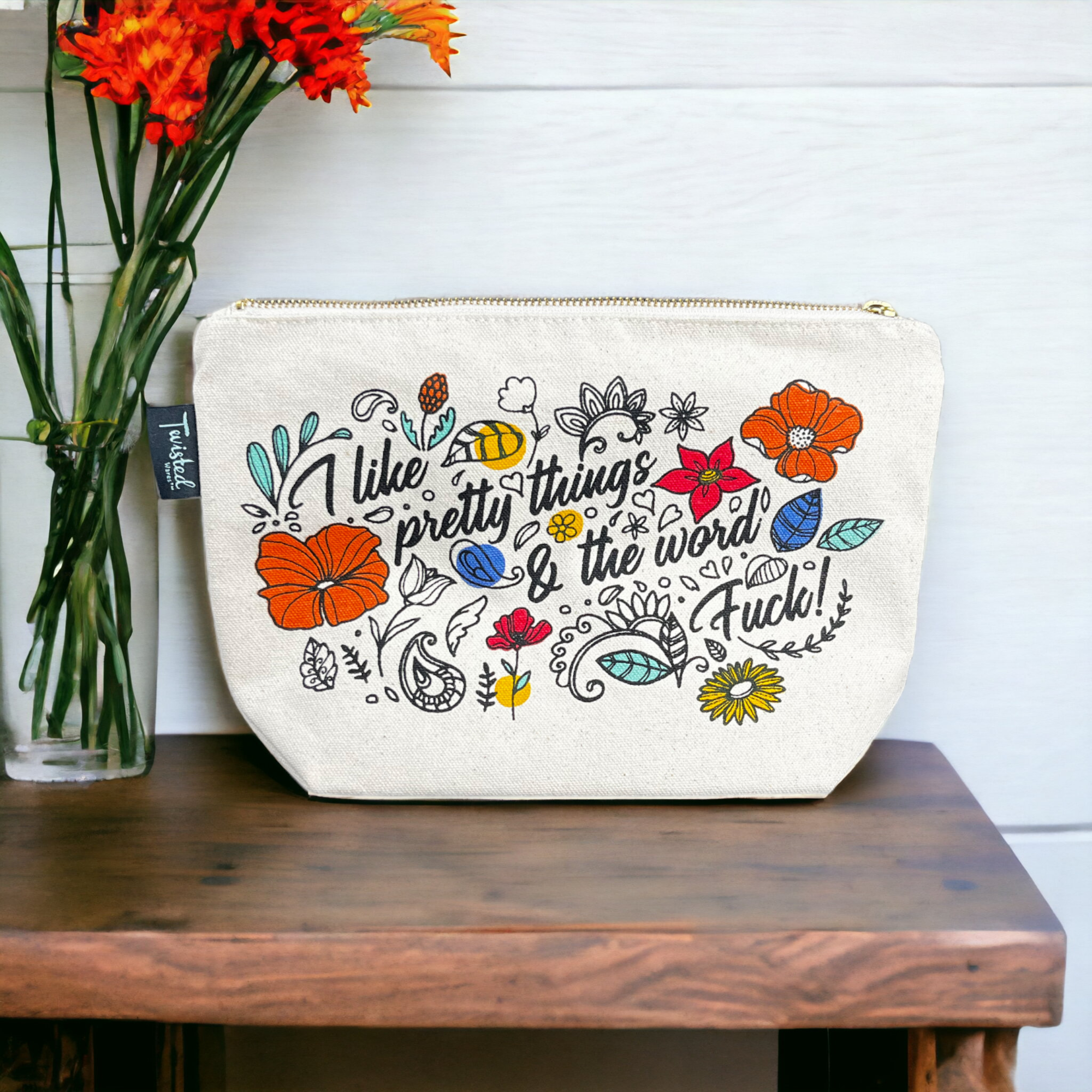 I Like Pretty Things And The Word Fuck | Cosmetic Makeup Bag