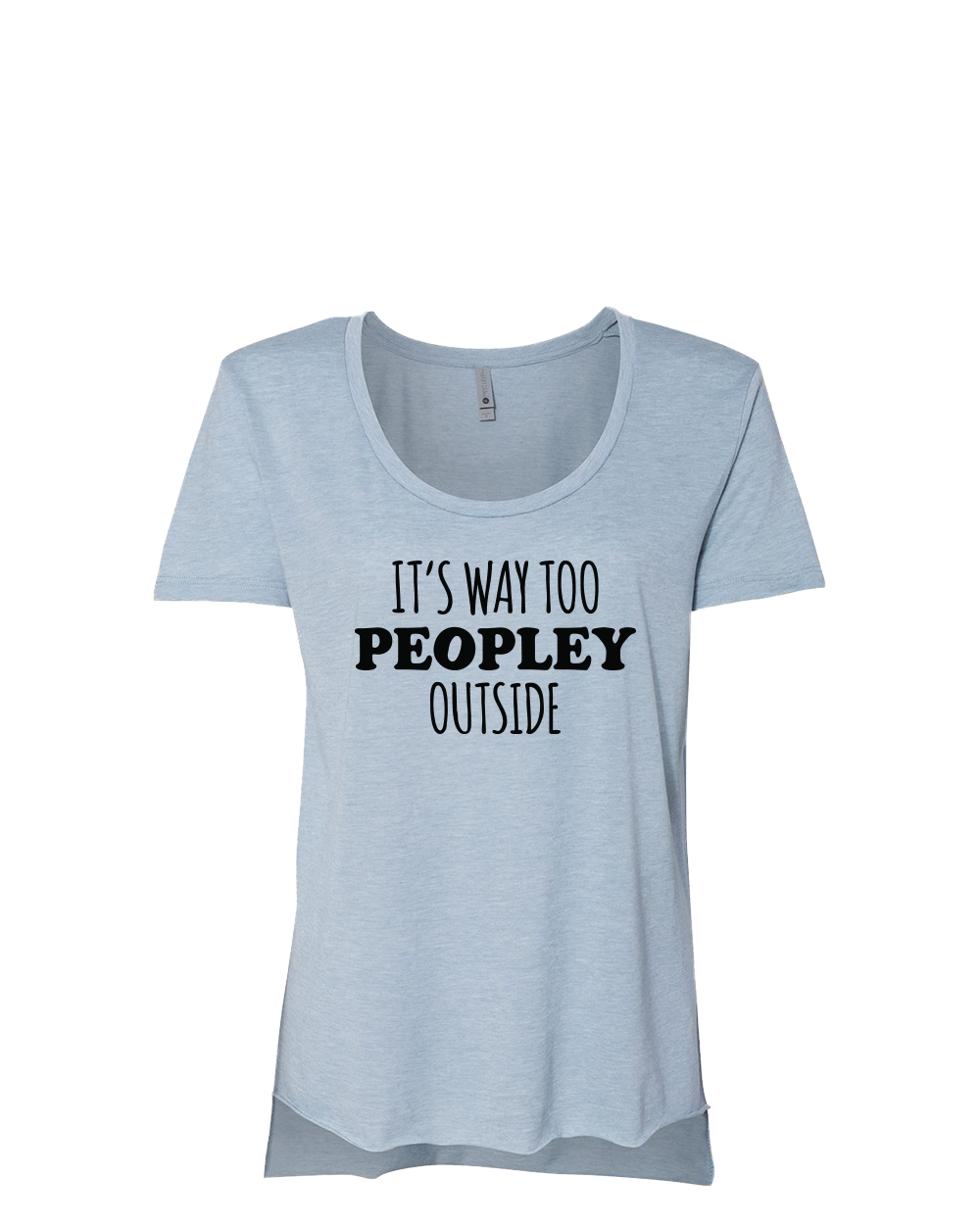 It's Way Too Peopley Outside Women's Scoop Neck T-Shirt - Gardens of Honey