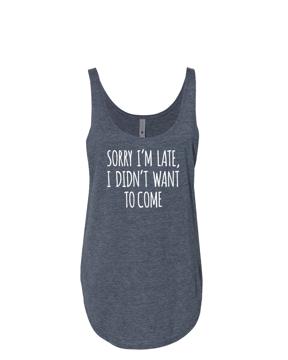Sorry I'm Late, I Didn't Want to Come Women's Festival Tank