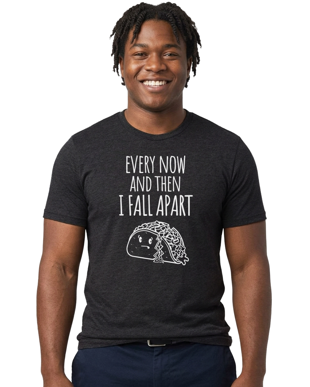 Every Now and Then I Fall Apart Unisex Crew Neck T-Shirt - Gardens of Honey