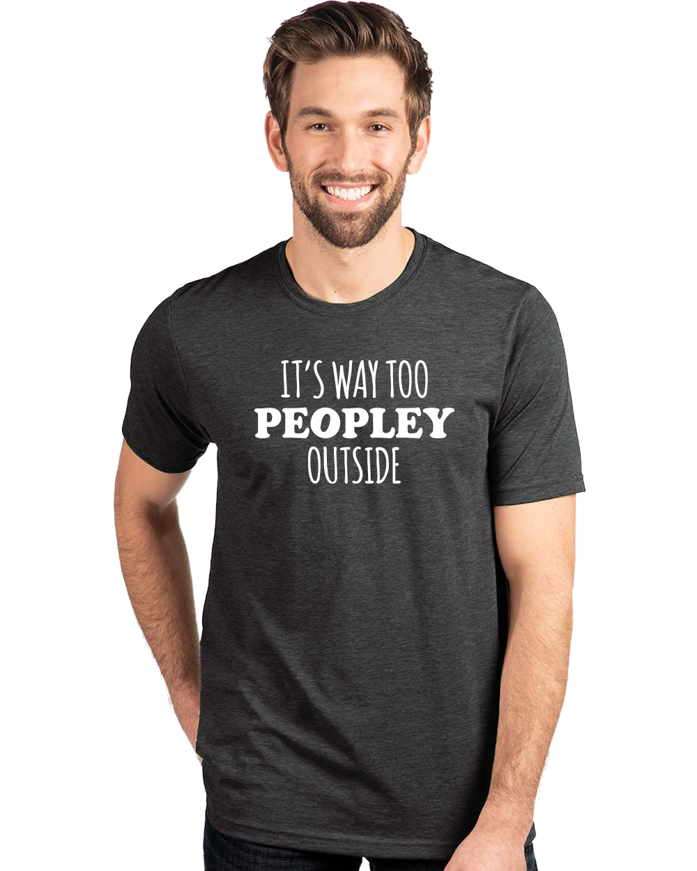 It's Way Too Peopley Outside Unisex Crew Neck T-Shirt