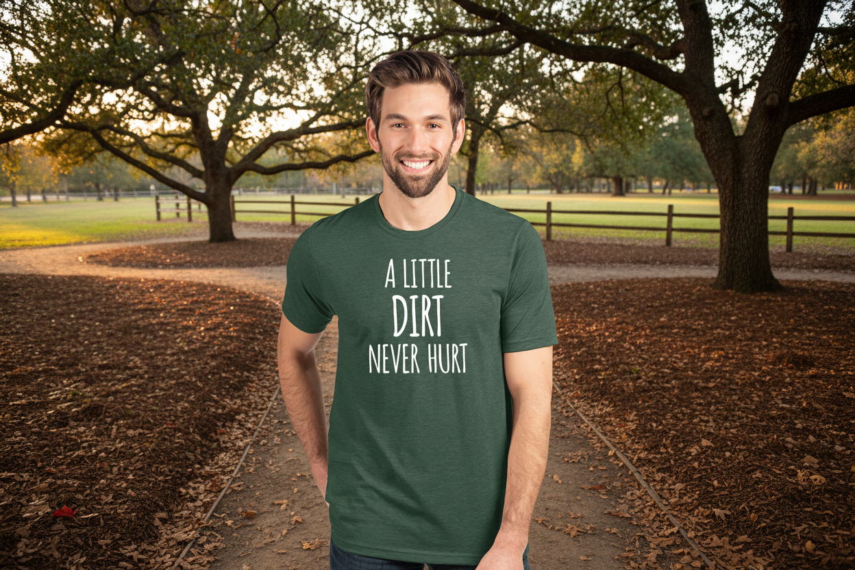 A Little Dirt Never Hurt Unisex Crew Neck T-Shirt - Gardens of Honey