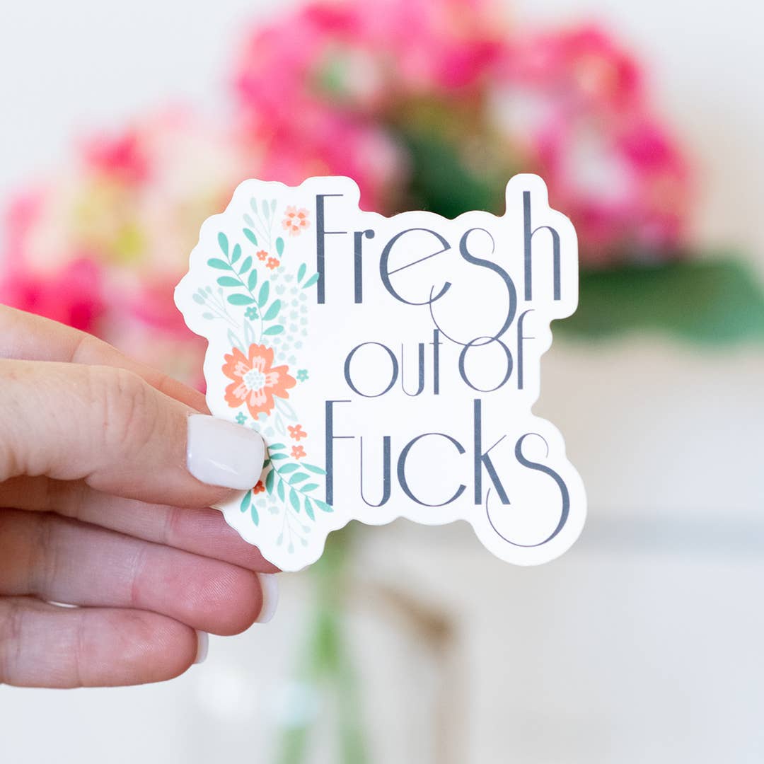 Fresh Out Of Fucks | Funny Sticker