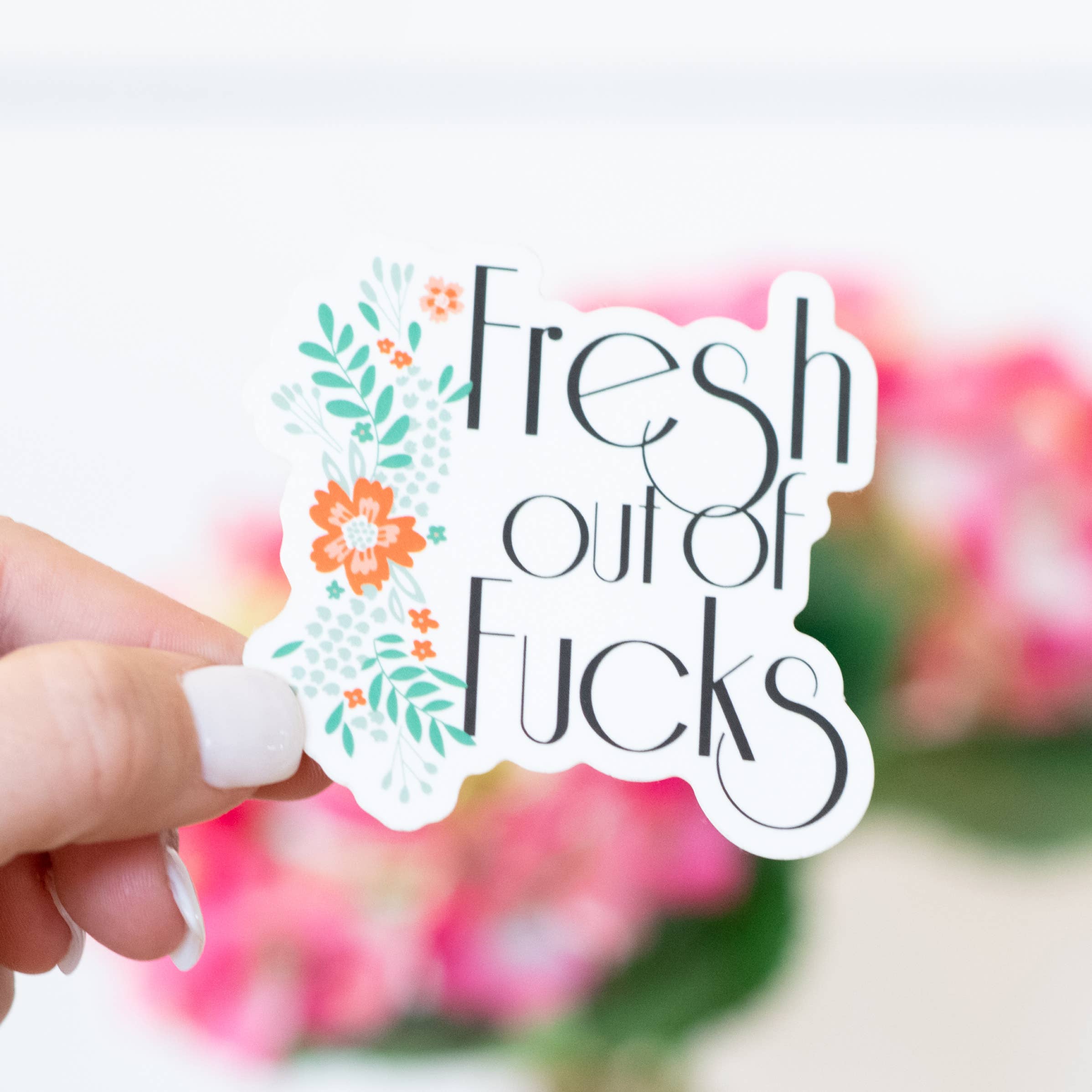 Fresh Out Of Fucks | Funny Sticker