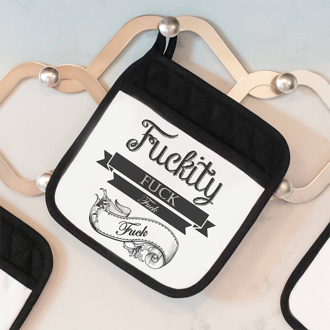 Fuckity Fuck Fuck Fuck | Funny Potholder