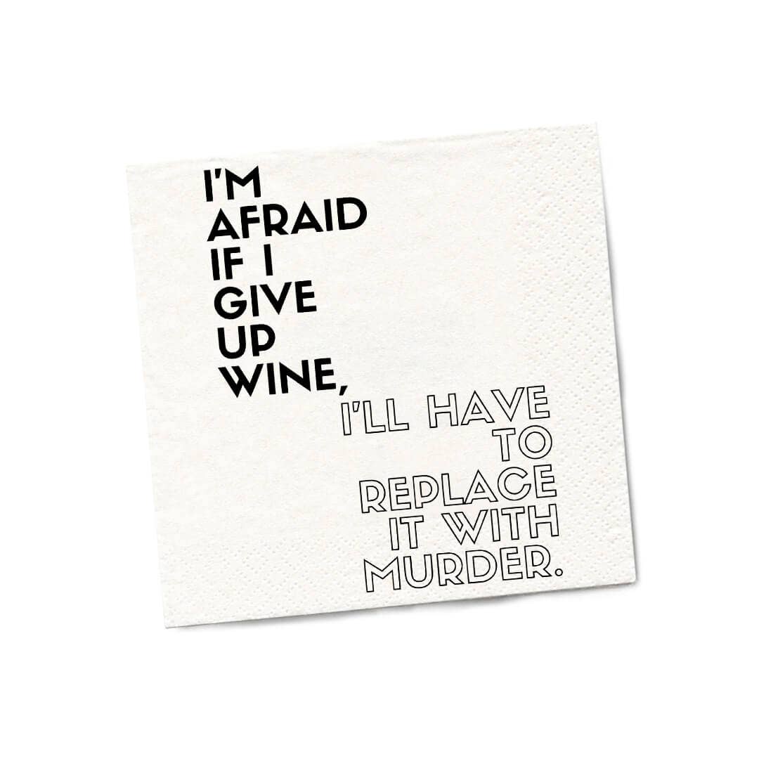 I'm Afraid If I Give Up Wine... | Funny Cocktail Napkins