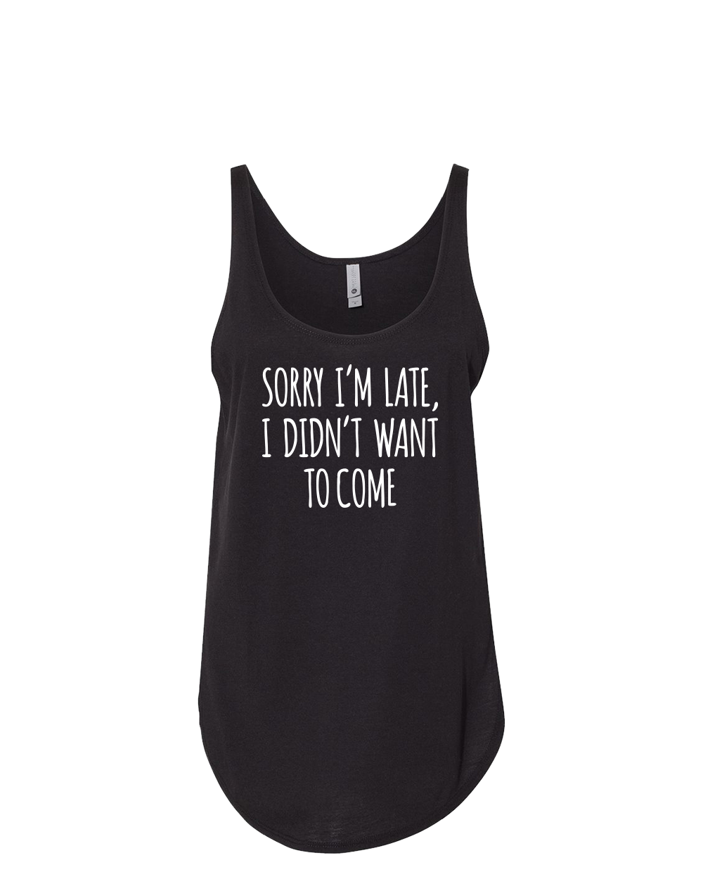 Sorry I'm Late, I Didn't Want to Come Women's Festival Tank