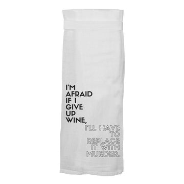 I'm Afraid If I Give Up Wine I'll Have to Replace It With Murder |  Kitchen Towel