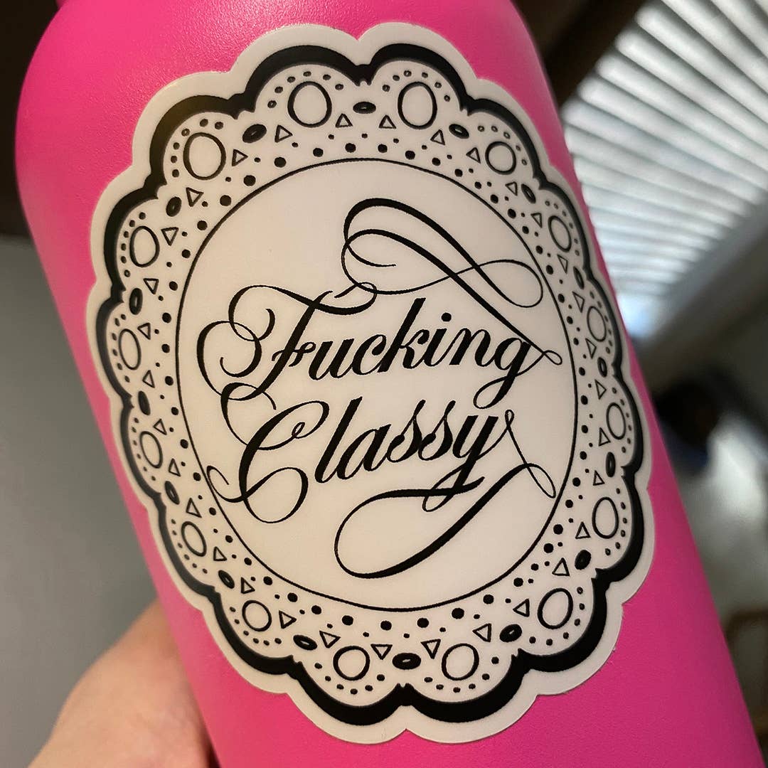 Fucking Classy Funny Sticker