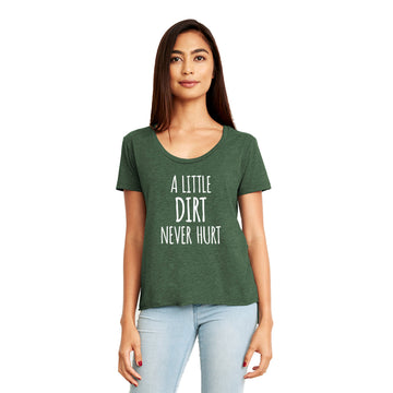 A Little Dirt Never Hurt Women's Scoop Neck T-Shirt