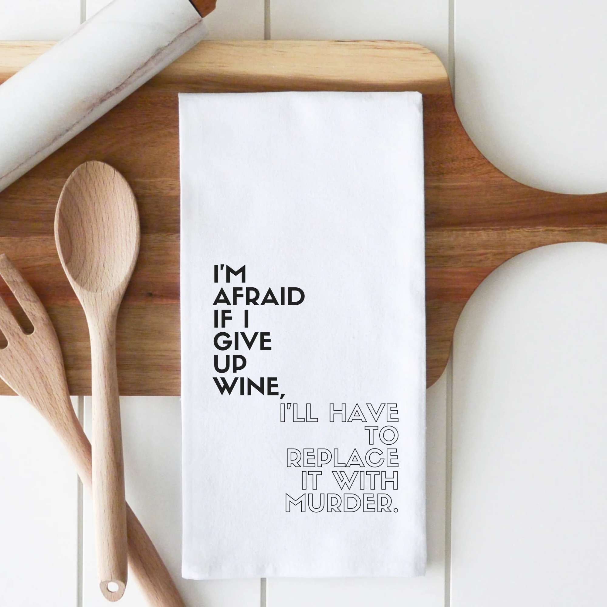 I'm Afraid If I Give Up Wine Superior Cotton Tea Towel - Gardens of Honey