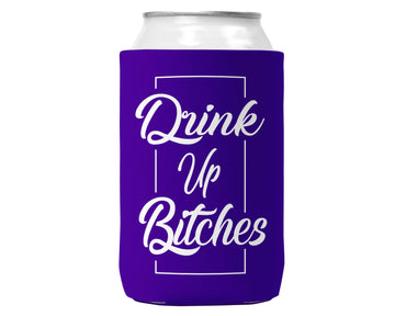 Drink Up Bitches Koozie Can Cooler for 12oz Cans