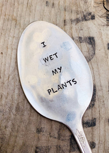 I Wet My Plants Spoon Plant Stake