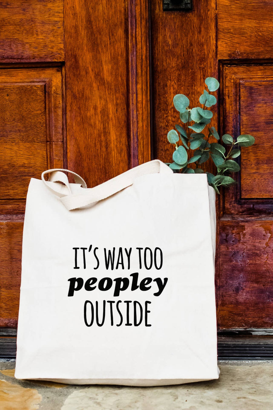It's Way Too Peopley Outside Tote Bag