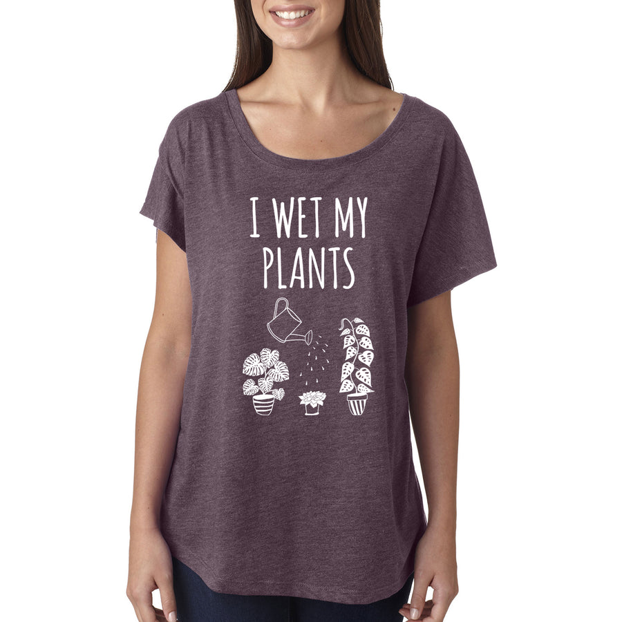 I WET MY PLANTS - WOMEN'S DOLMAN TEE