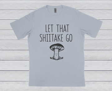 LET THAT SHIITAKE GO CREW NECK TEE